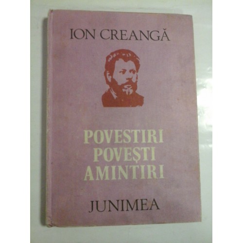 POVESTIRI POVESTI AMINTIRI - ION CREANGA - Jinimea Iasi, 1983 POVESTIRI POVESTI AMINTIRI - ION CREANGA - Jinimea Iasi, 1983